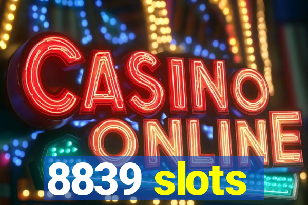 8839 slots